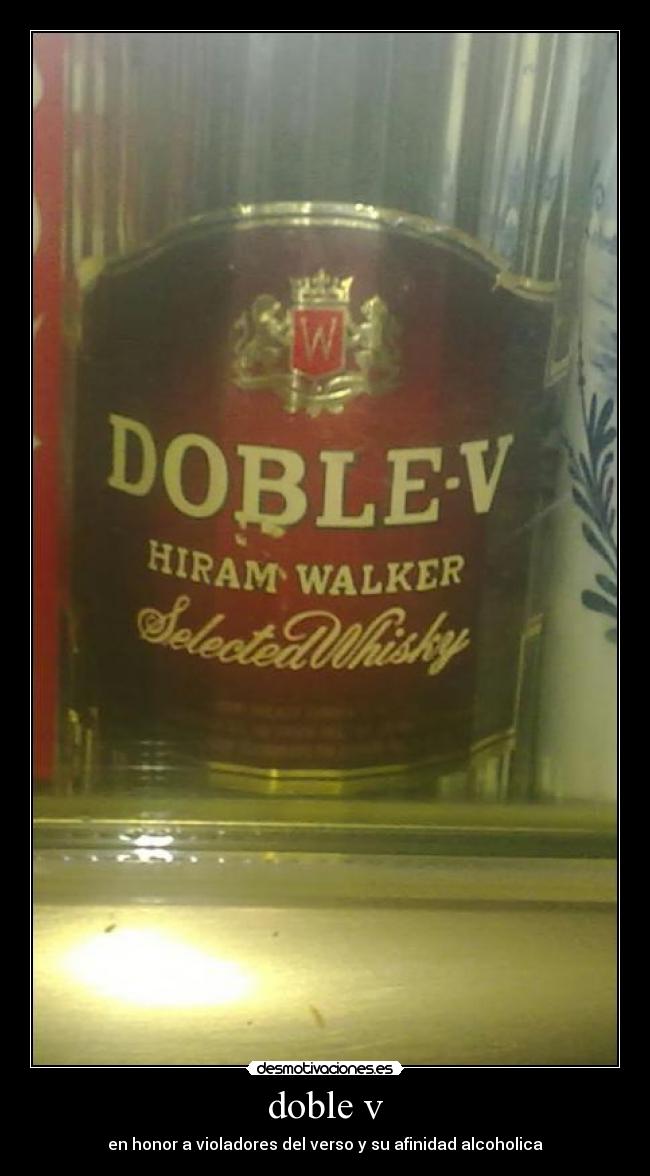 doble v - en honor a violadores del verso y su afinidad alcoholica