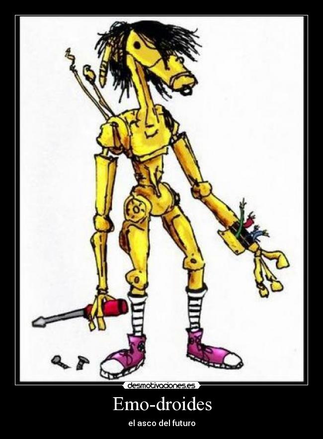 Emo-droides - el asco del futuro