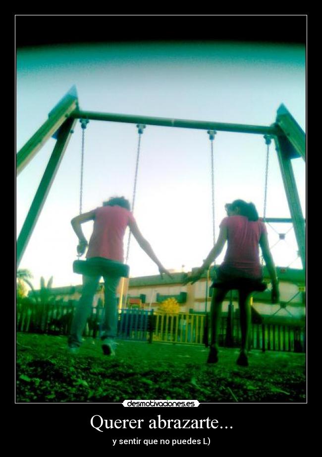 Querer abrazarte... - 