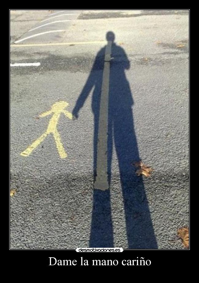 Dame la mano cariño - 