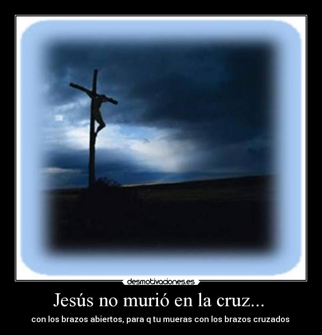 Jesús no murió en la cruz... -