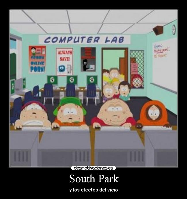 South Park - y los efectos del vicio