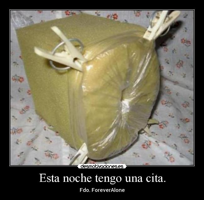 Esta noche tengo una cita. -