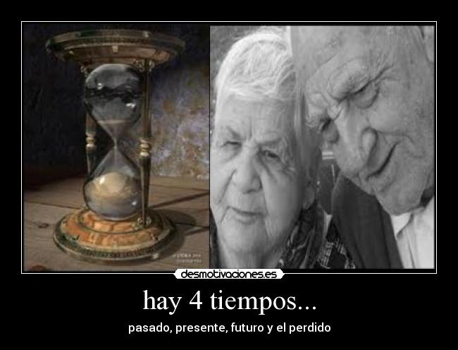 hay 4 tiempos... - 