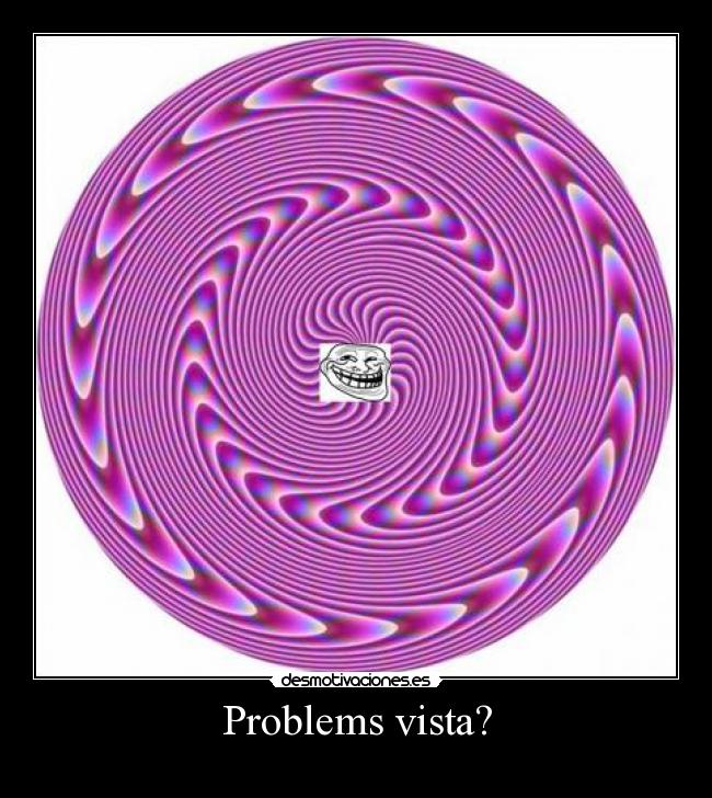 Problems vista? - 