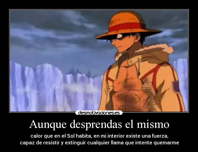 Aunque desprendas el mismo - 