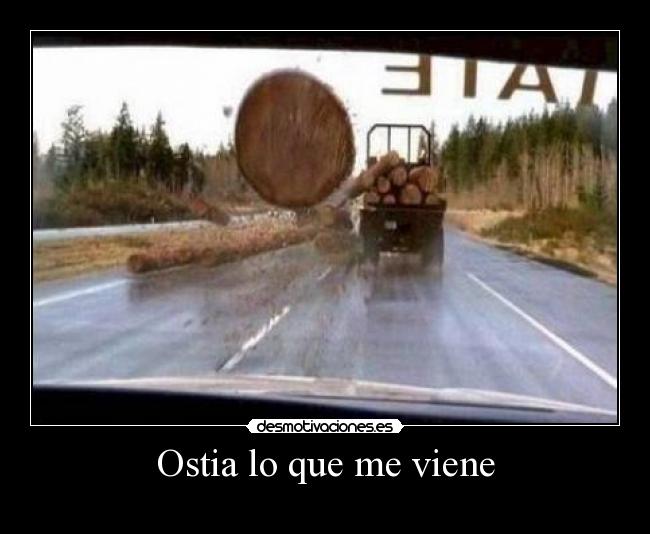 Ostia lo que me viene - 