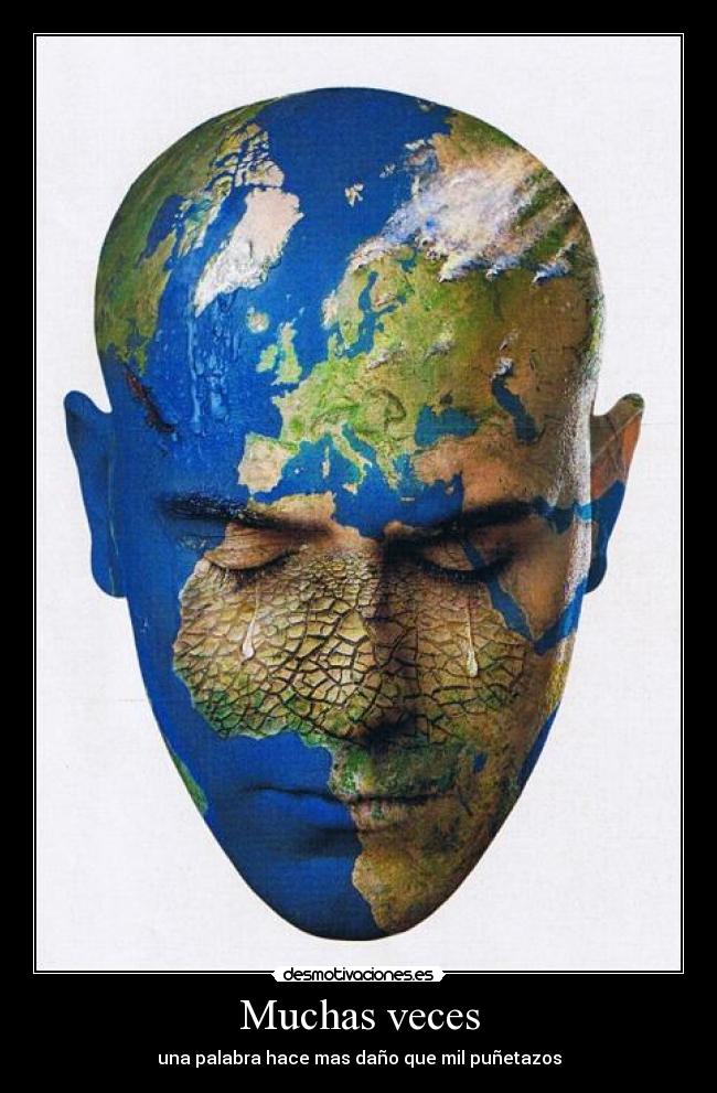 Muchas veces - una palabra hace mas daño que mil puñetazos