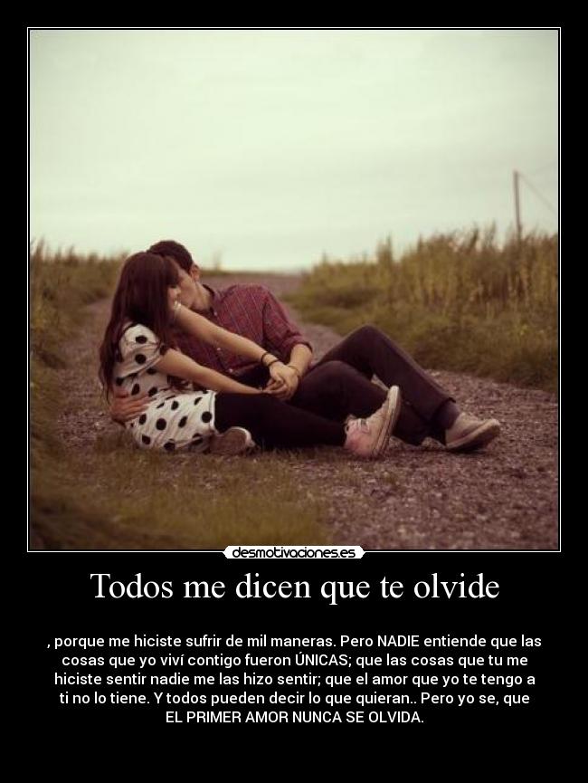 Todos me dicen que te olvide -
