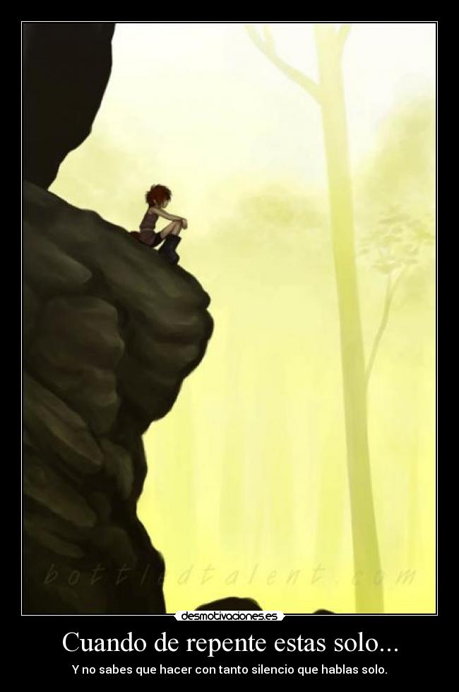 Cuando de repente estas solo... -