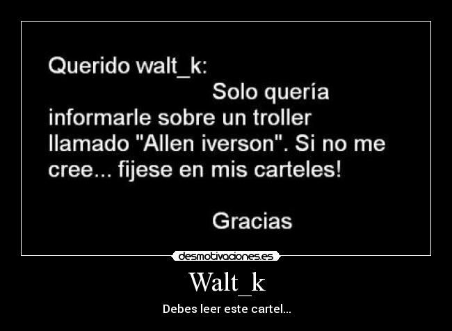 Walt_k - Debes leer este cartel...