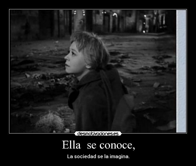 Ella se conoce, -