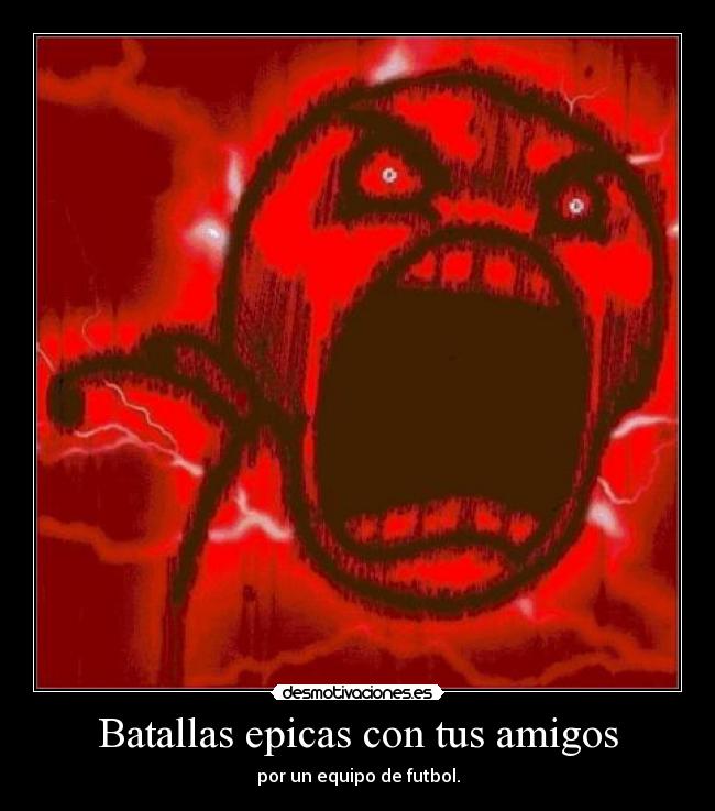 Batallas epicas con tus amigos - por un equipo de futbol.