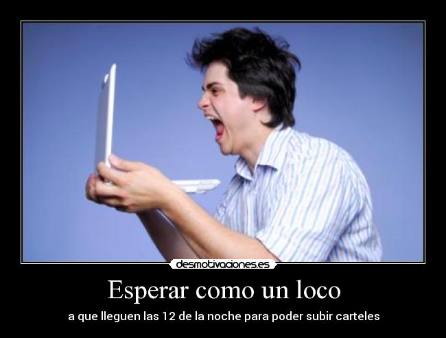Esperar como un loco -