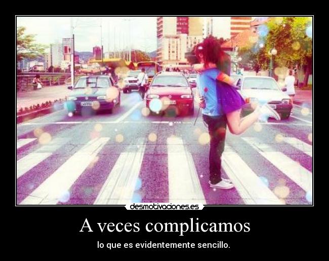 carteles complicar cosas sencillas desmotivaciones