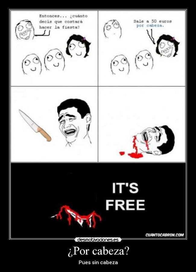 ¿Por cabeza? -