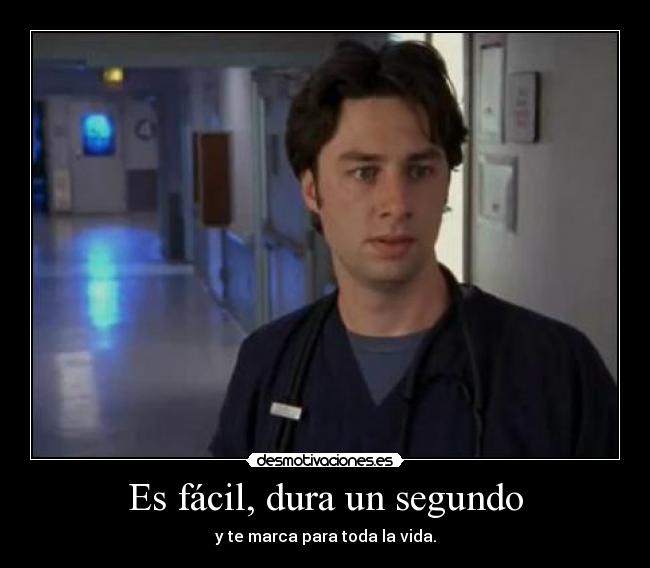 Es fácil, dura un segundo - 