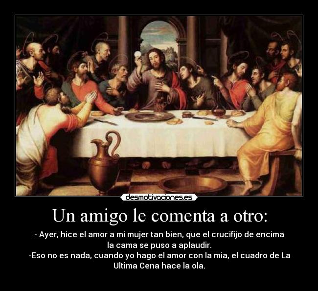 Un amigo le comenta a otro: -