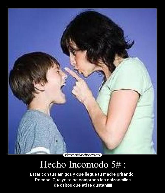 Hecho Incomodo 5# : -