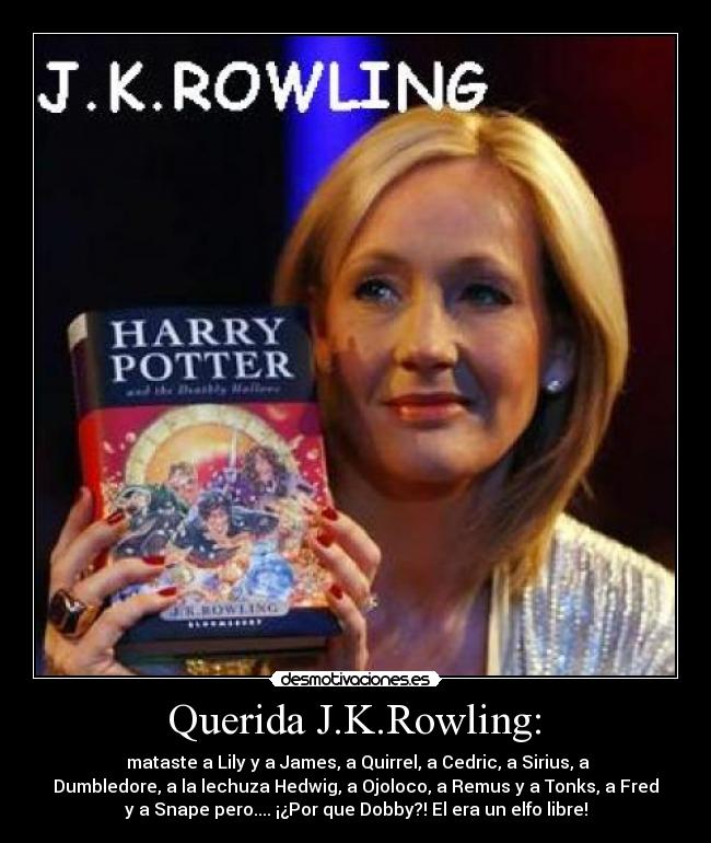 Querida J.K.Rowling: -
