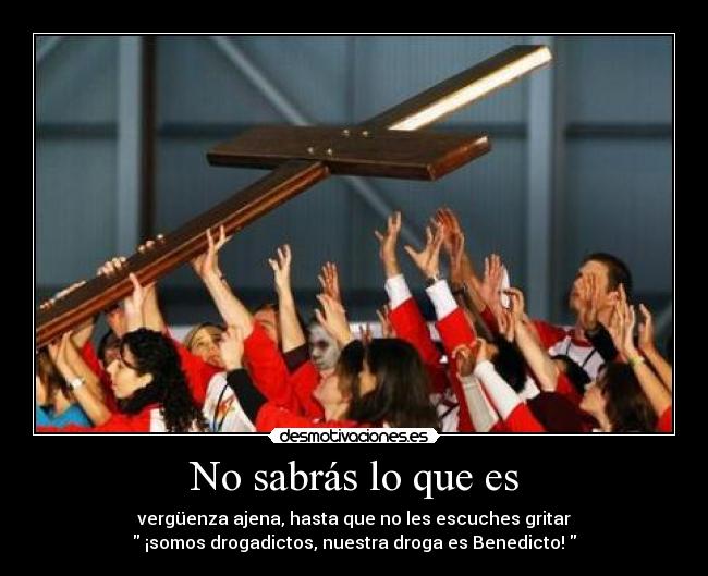 No sabrás lo que es -