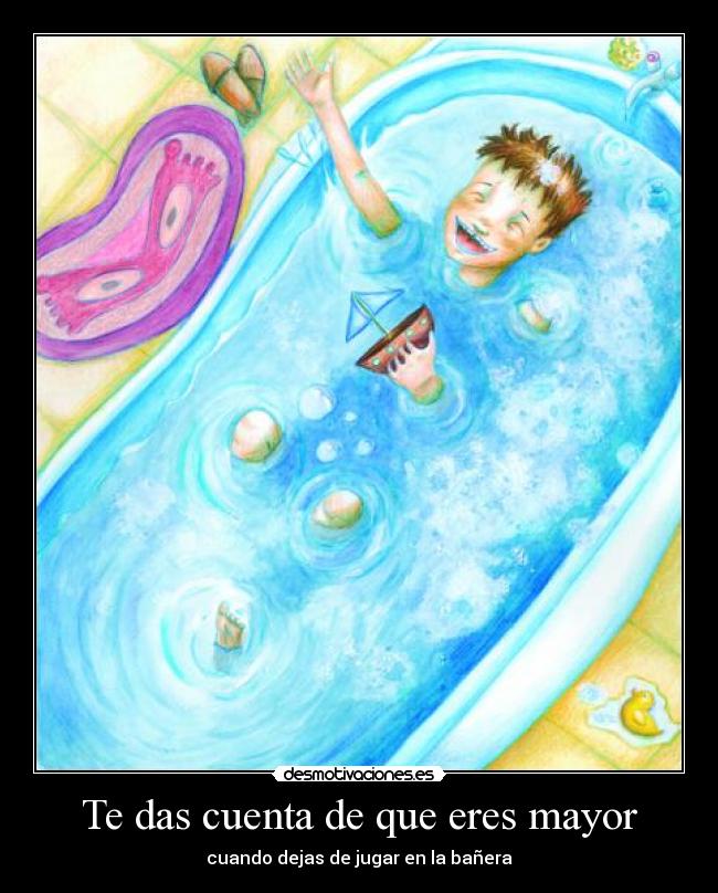 Te das cuenta de que eres mayor - 