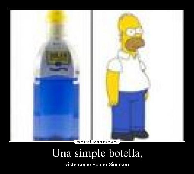 Una simple botella, - viste como Homer Simpson