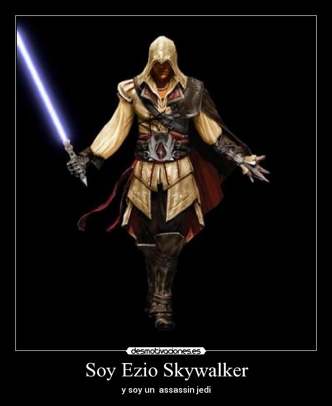 Soy Ezio Skywalker - y soy un  assassin jedi