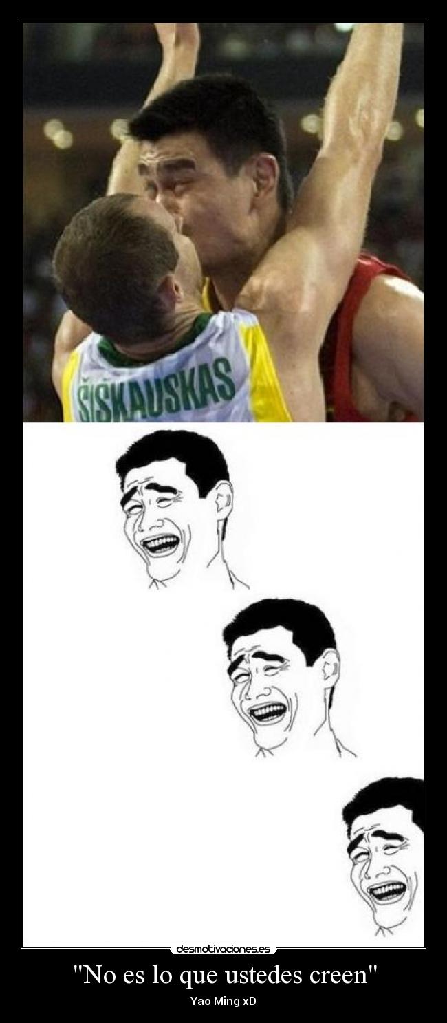 No es lo que ustedes creen - Yao Ming xD