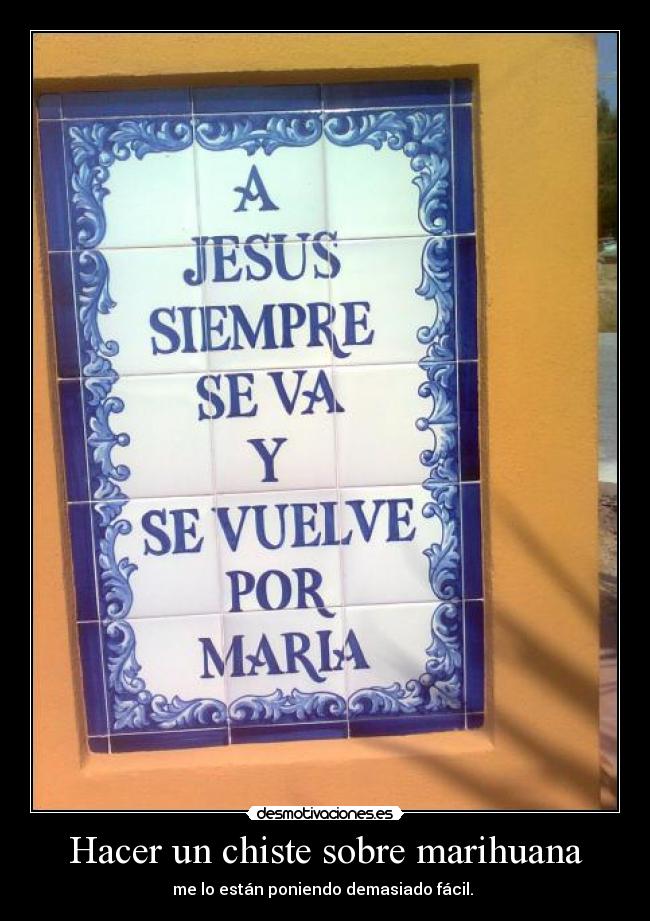 Hacer un chiste sobre marihuana - me lo están poniendo demasiado fácil.