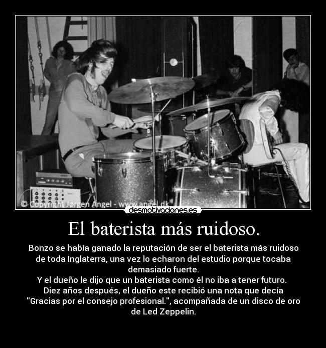El baterista más ruidoso. - 