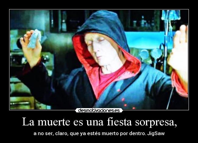 La muerte es una fiesta sorpresa, -