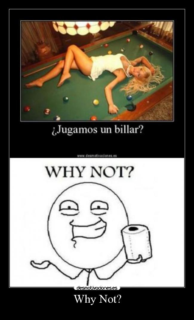 Why Not? -