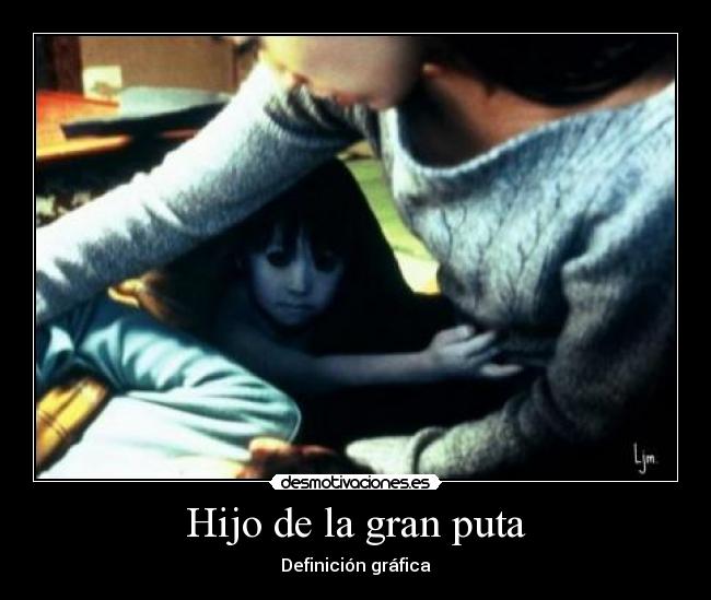 carteles hijo gran puta desmotivaciones
