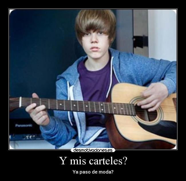 carteles justin bieber acabo paso moda cartel carteles mis adios desmotivaciones