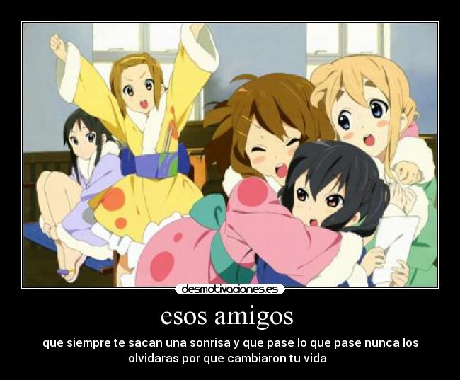 esos amigos -