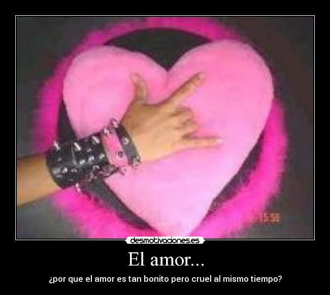 El amor... -