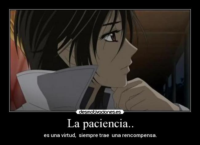 La paciencia.. -