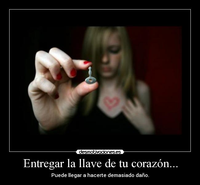 Entregar la llave de tu corazón... - 