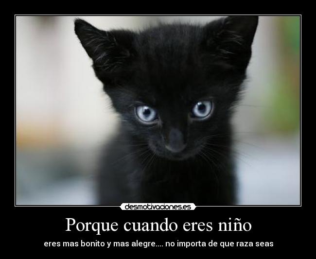 Porque cuando eres niño -
