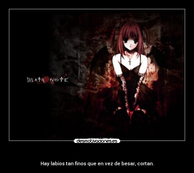 - Hay labios tan finos que en vez de besar, cortan.