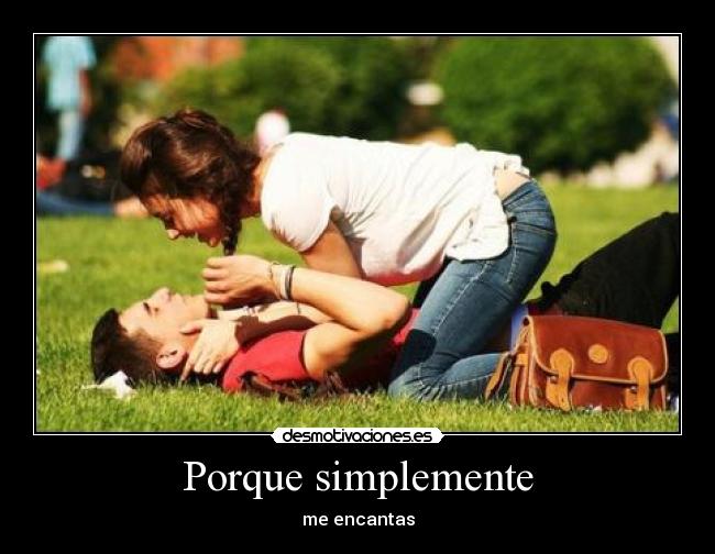 Porque simplemente -