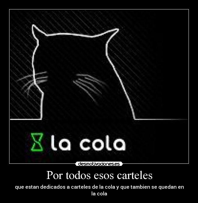 Por todos esos carteles -