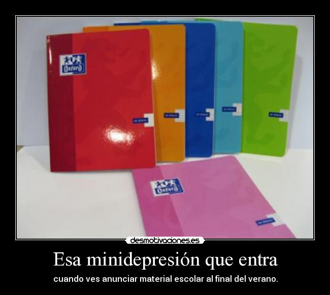 Esa minidepresión que entra - cuando ves anunciar material escolar al final del verano.