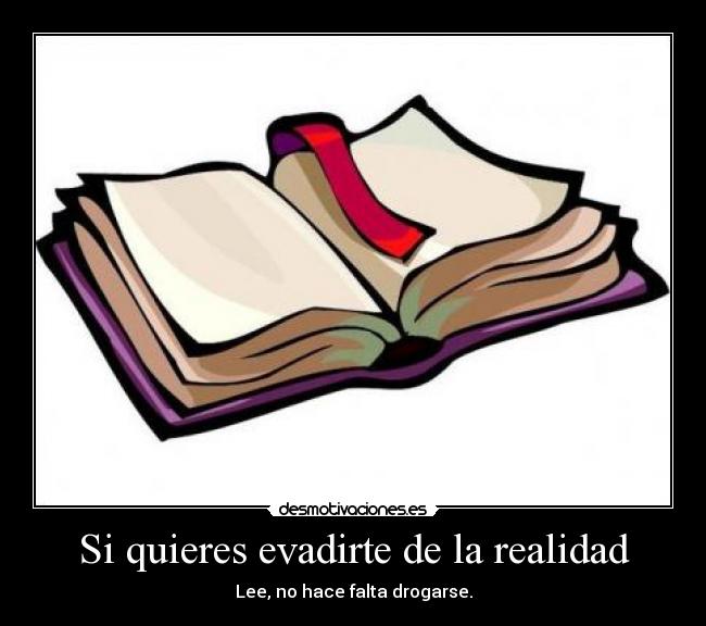 carteles leer libro drogas evadir desmotivaciones