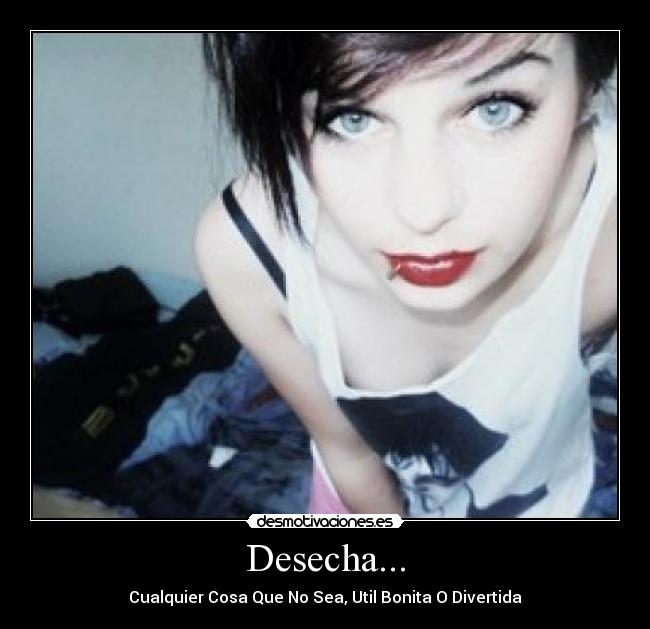 Desecha... -