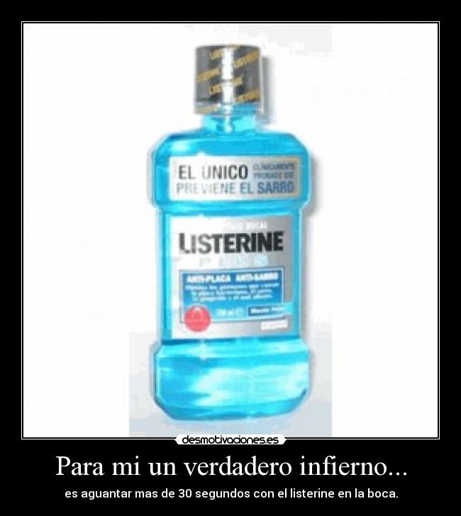 Para mi un verdadero infierno... -