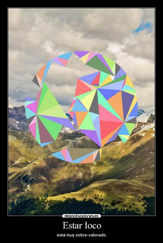Estar loco -