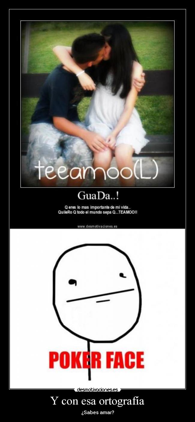 Y con esa ortografía -