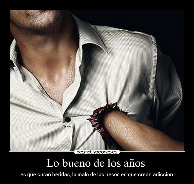 Lo bueno de los años -